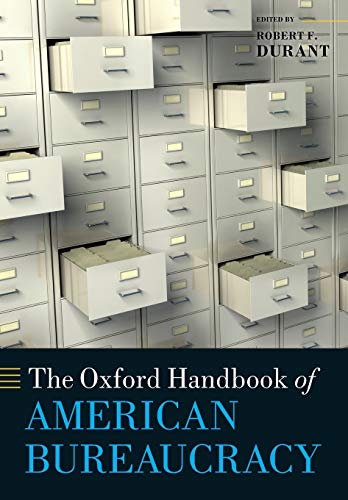 Oxford Handbook of American Bureaucracy (Oxford Handbooks)
