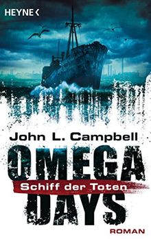 Omega Days - Schiff der Toten: Roman von Campbell, John L. | Buch | Zustand sehr gut
