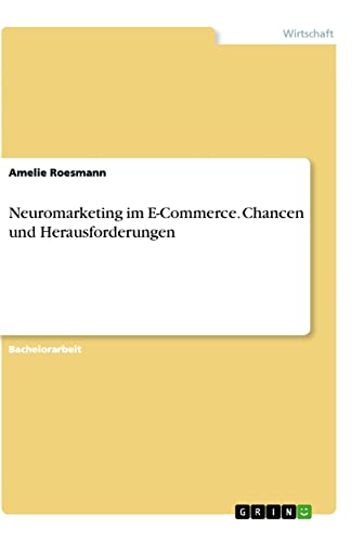 Neuromarketing im E-Commerce. Chancen und Herausforderungen
