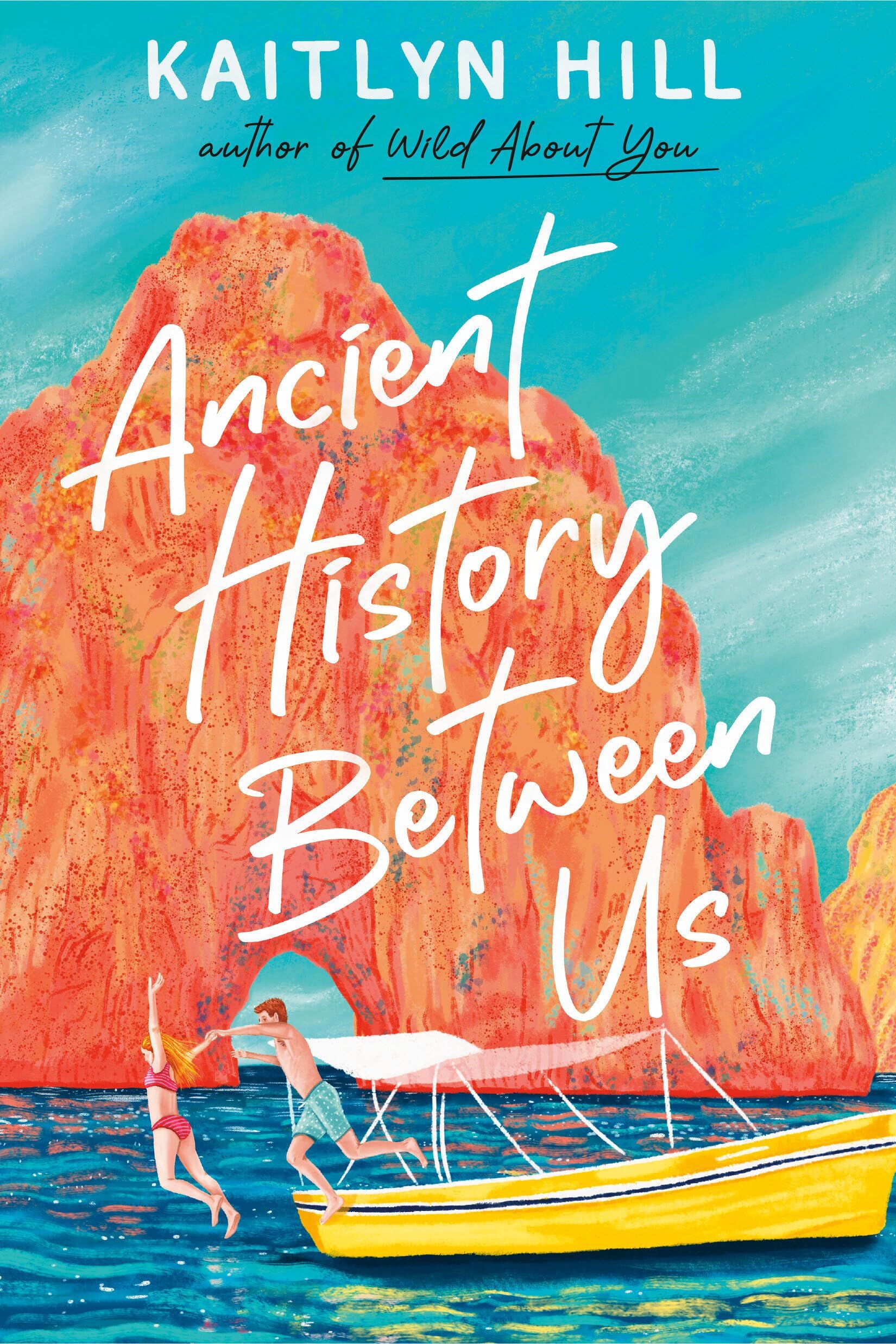 Hill, Kaitlyn: Ancient History Between Us