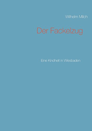 Der Fackelzug: Eine Kindheit in Wiesbaden