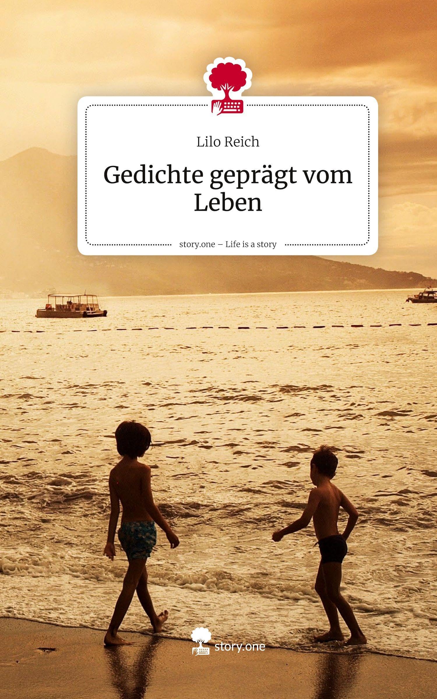 Gedichte geprägt vom Leben. Life is a Story - story.one