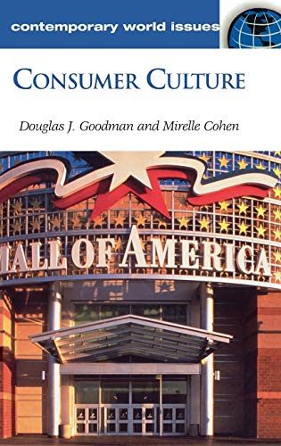 Consumer Culture: A Reference Handbook (Contemporary World Issues)