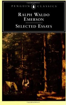 Emerson: Selected Essays (Penguin American Library)