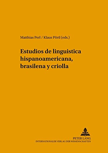 Estudios de lingüística hispanoamericana, brasileña y criolla (FTSK. Publikationen des Fachbereichs Translations-, Sprach- und Kulturwissenschaft der ... Gutenberg-Universität Mainz in Germersheim)