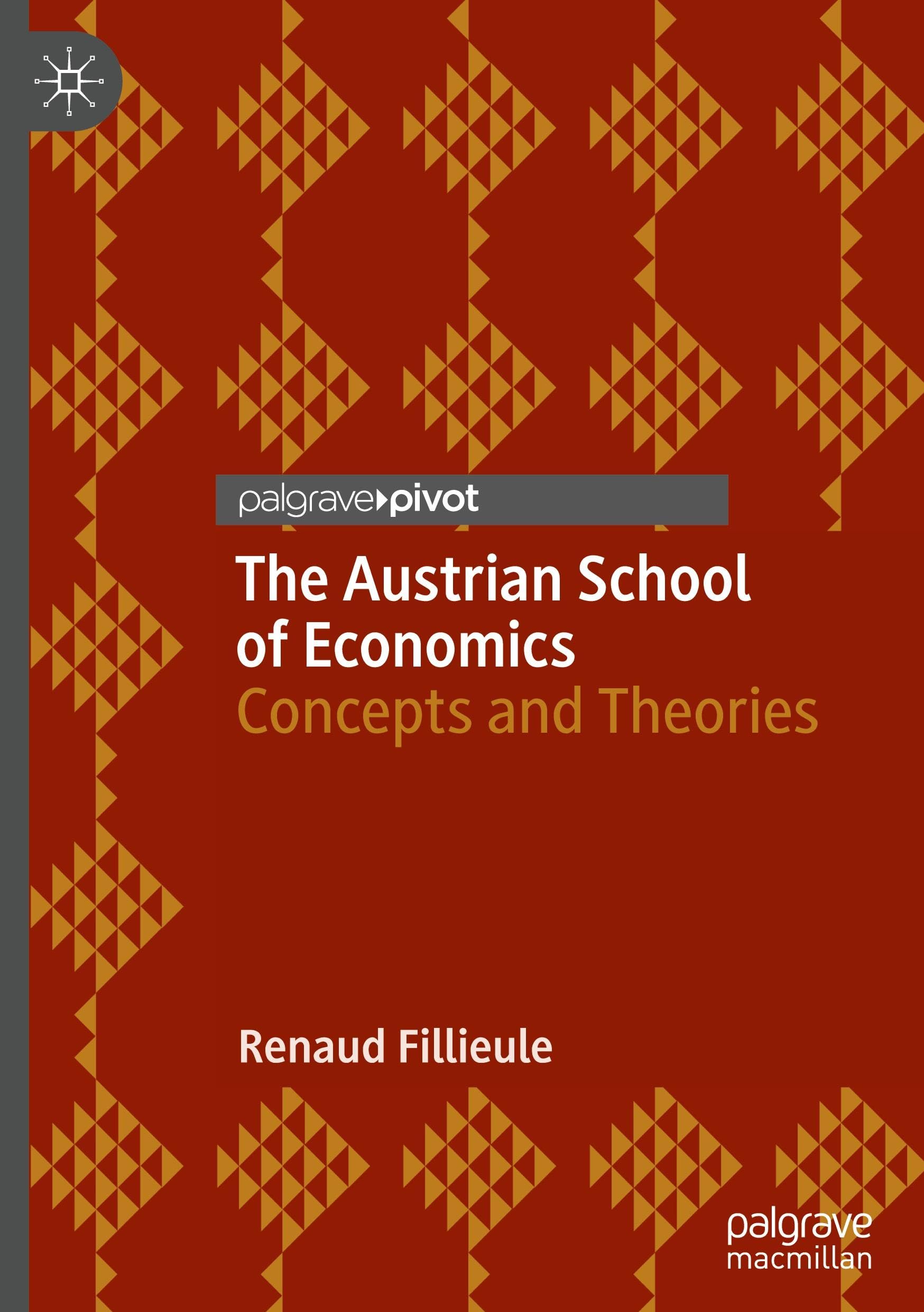 The Austrian School of Economics: Concepts and Theories (Palgrave Studies in Austrian Economics)