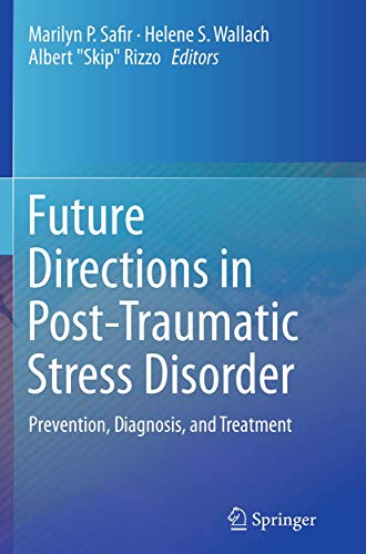 Future Directions in Post-Traumatic Stress Disorder: Prevention, Diagnosis, and Treatment
