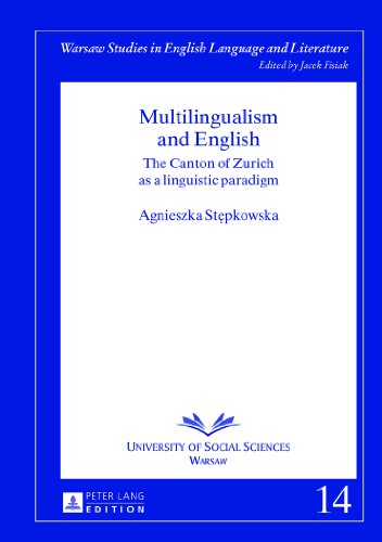 Multilingualism and English: The Canton of Zurich as a linguistic paradigm (Warsaw Studies in English Language and Literature)