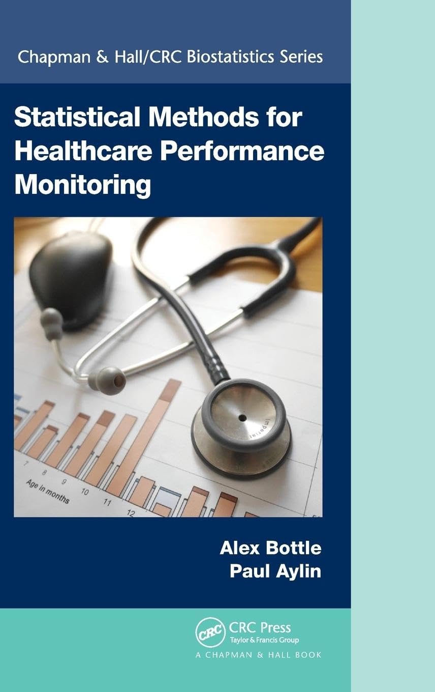 Statistical Methods for Healthcare Performance Monitoring (Chapman & Hall/CRC Biostatistics, 92, Band 92)