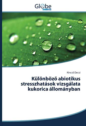 Különböző abiotikus stresszhatások vizsgálata kukorica állományban