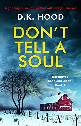 Don't Tell a Soul: A gripping crime thriller that will have you hooked (Detectives Kane and Alton, Band 1)