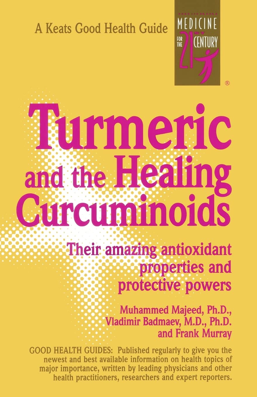Turmeric and the Healing Curcuminoids: Their Amazing Antioxidant Properties and Protective Powers (Keats Good Health Guides)