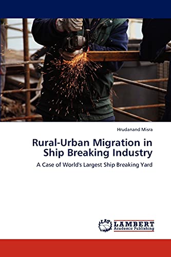 Rural-Urban Migration in Ship Breaking Industry: A Case of World's Largest Ship Breaking Yard