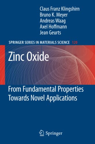 Zinc Oxide: From Fundamental Properties Towards Novel Applications (Springer Series in Materials Science, Band 120)