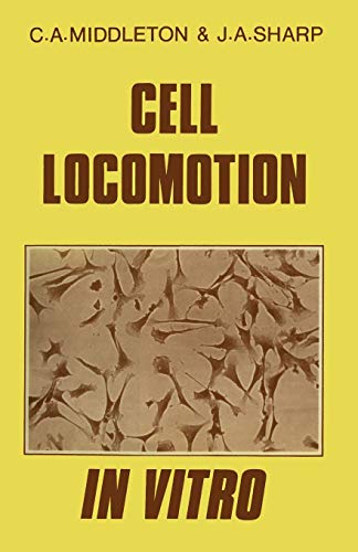 Cell Locomotion in Vitro: Techniques And Observations (Croom Helm Biology in Medicine Series)