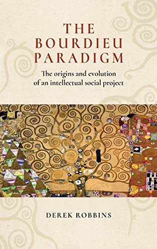 The Bourdieu paradigm: The origins and evolution of an intellectual social project