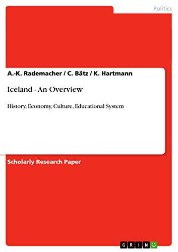 Iceland - An Overview: History, Economy, Culture, Educational System