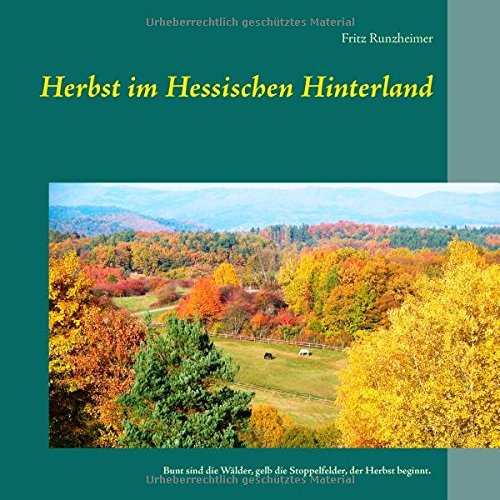 Herbst im Hessischen Hinterland: Bunt sind die Wälder, gelb die Stoppelfelder, der Herbst beginnt.
