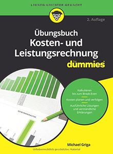 Übungsbuch Kosten- und Leistungsrechnung für Dummies