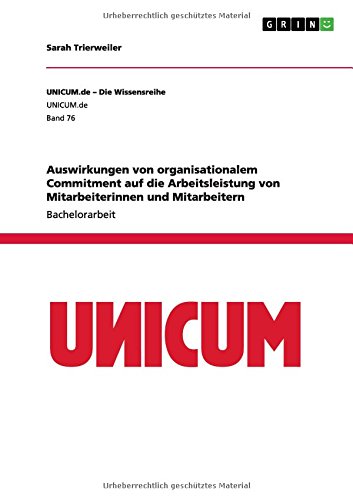 Auswirkungen von organisationalem Commitment auf die Arbeitsleistung von Mitarbeiterinnen und Mitarbeitern