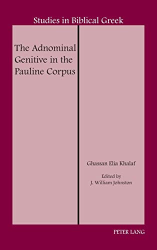 The Adnominal Genitive in the Pauline Corpus (Studies in Biblical Greek, Band 19)