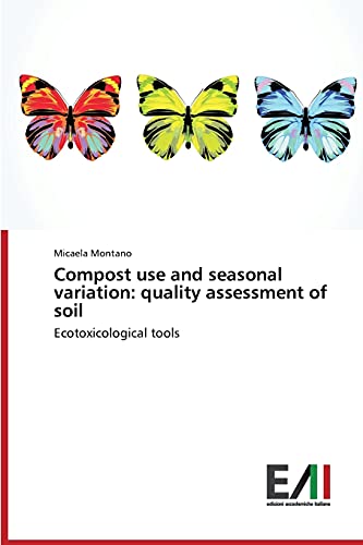 Compost use and seasonal variation: quality assessment of soil: Ecotoxicological tools