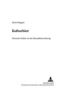 «Kulturbier»: Deutsche Kultur in der Bierplakatwerbung (Finnische Beiträge zur Germanistik)