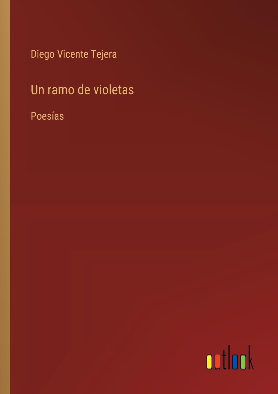 Un ramo de violetas: Poesías