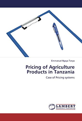 Pricing of Agriculture Products in Tanzania: Case of Pricing systems