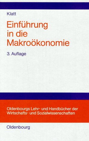 Einführung in die Makroökonomie: Statische, komparativ-statische und dynamische Theorie des Einkommens und der Beschäftigung