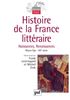Histoire de la France littéraire. Vol. 1. Naissances, renaissances : Moyen Âge-XVIe siècle