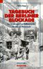 Tagebuch der Berliner Blockade. Von Schwarzmarkt und Rollkommandos, Bergbau und Bienenzucht