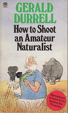 How to Shoot an Amateur Naturalist