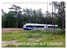 Eisenbahnen auf Usedom (Wandkalender 2023 DIN A4 quer), Calvendo Monatskalender