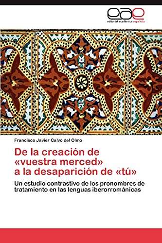 De la creación de «vuestra merced» a la desaparición de «tú»: Un estudio contrastivo de los pronombres de tratamiento en las lenguas iberorrománicas