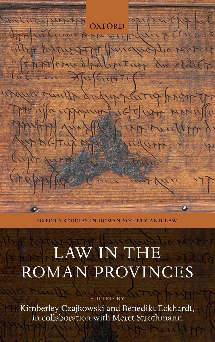 Law in the Roman Provinces (Oxford Studies in Roman Society and Law)