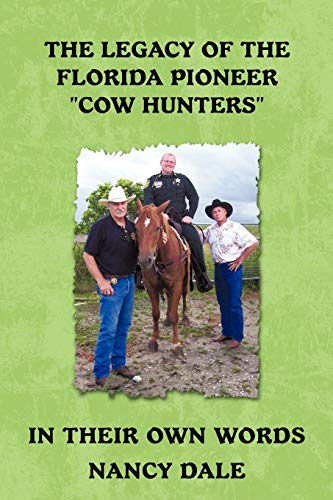 The Legacy of the Florida Pioneer Cow Hunters: In Their Own Words