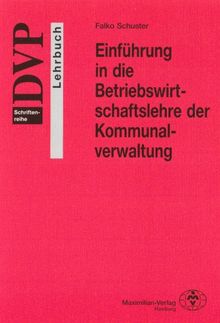 Einführung in die Betriebswirtschaftslehre der Kommunalverwaltung. Lehrbuch