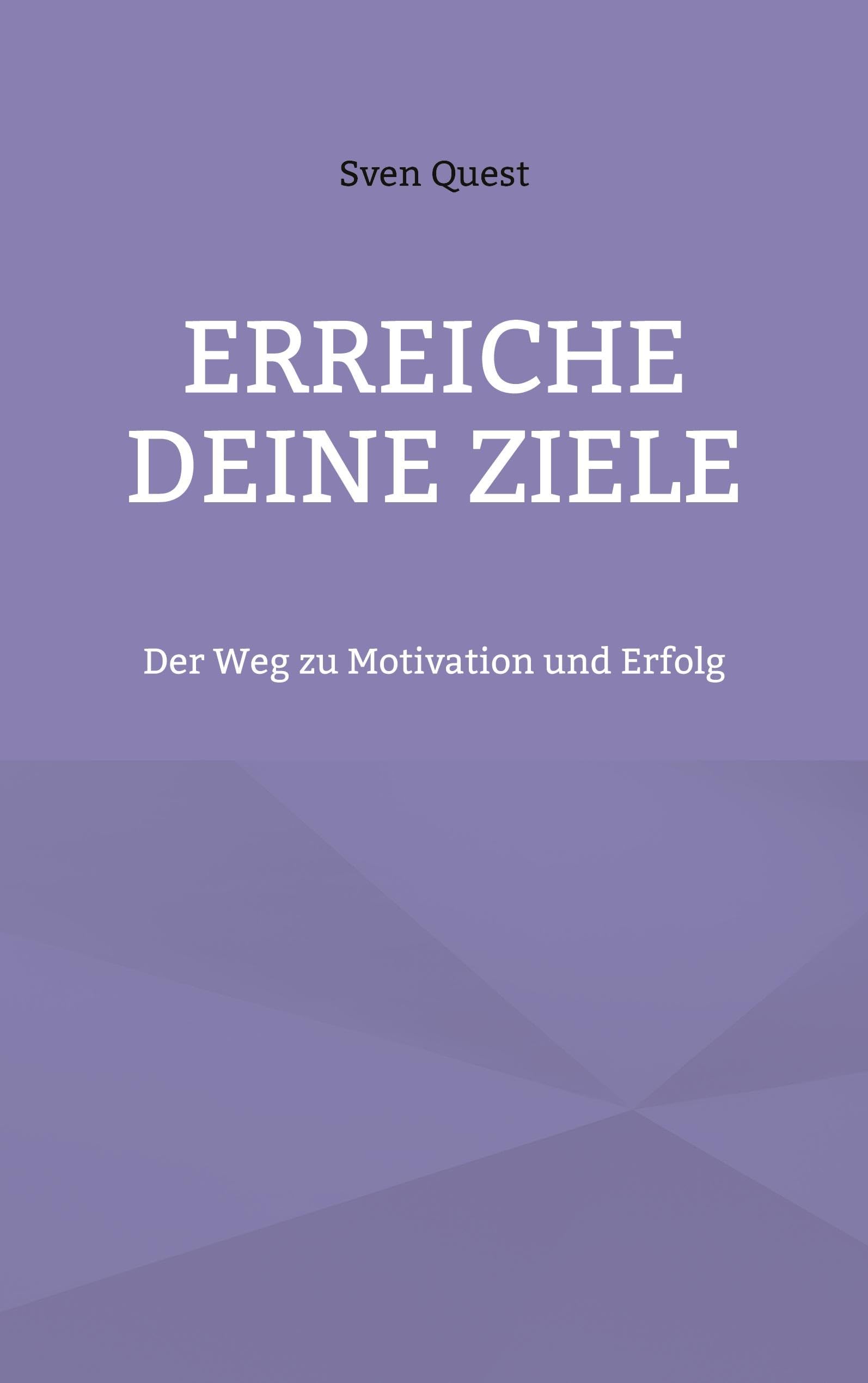 Erreiche deine Ziele: Der Weg zu Motivation und Erfolg