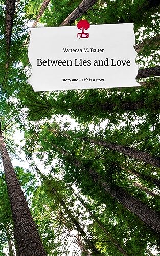 Between Lies and Love. Life is a Story - story.one