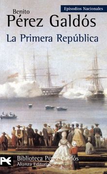 La Primera República (El Libro De Bolsillo - Bibliotecas De Autor - Biblioteca Pérez Galdós - Episodios Nacionales)