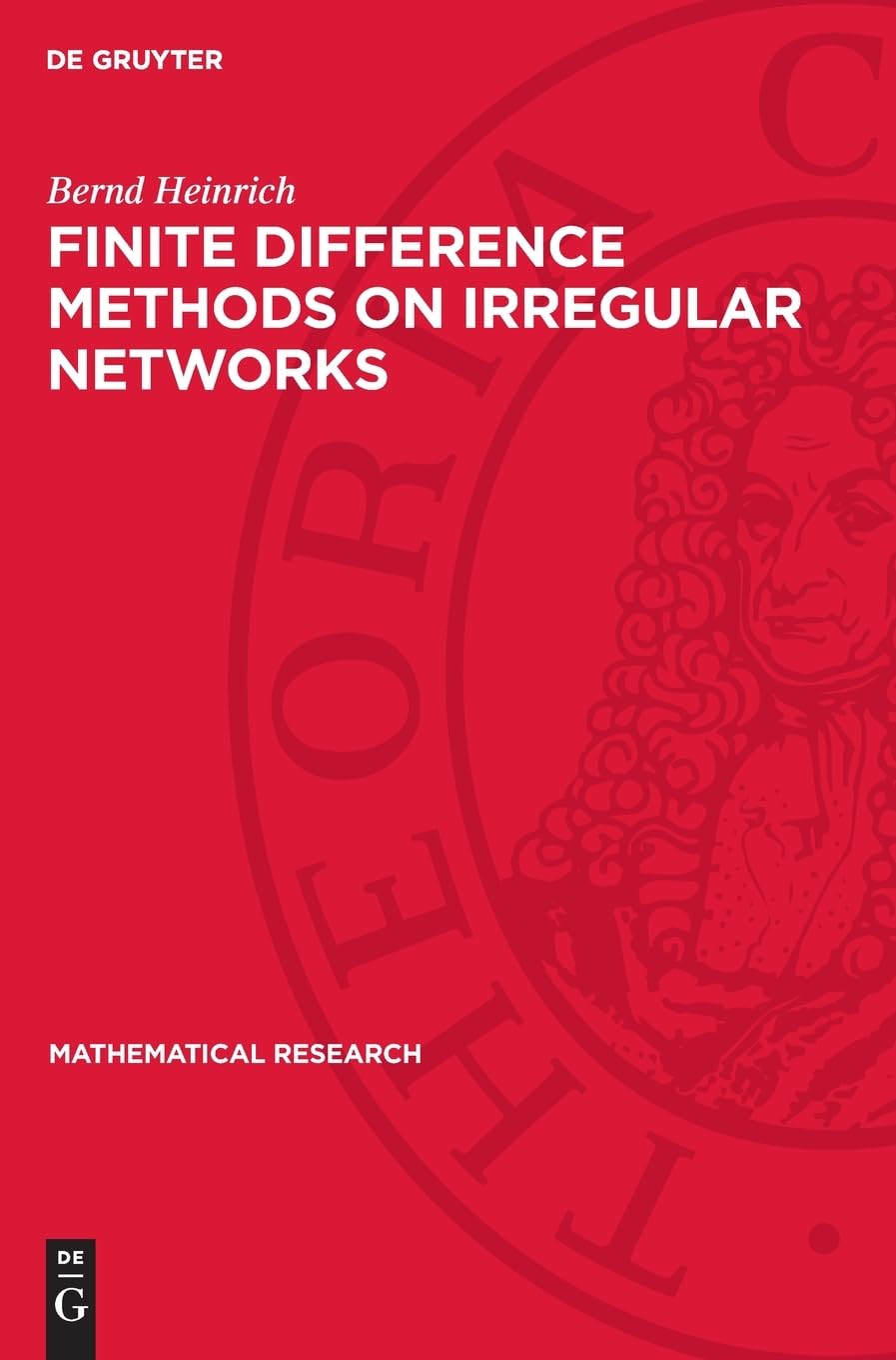 Finite Difference Methods on Irregular Networks: A Generalized Approach to Second Order Elliptic Problems (Mathematical Research, 33)