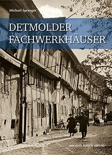 Detmolder Bürgerhäuser: Zur Baugeschichte einer kleinen Residenzstadt vom 16. bis zum 19. Jahrhundert (Sonderveröffentlichung des ... historischen ... historischen Vereins für das Land Lippe e.V.)