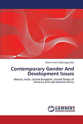 Contemporary Gender And Development Issues: Mexico, India, United Kingdom, United States of America and sub-Saharan Africa