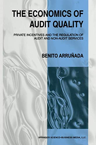 The Economics of Audit Quality: Private Incentives and the Regulation of Audit and Non-Audit Services