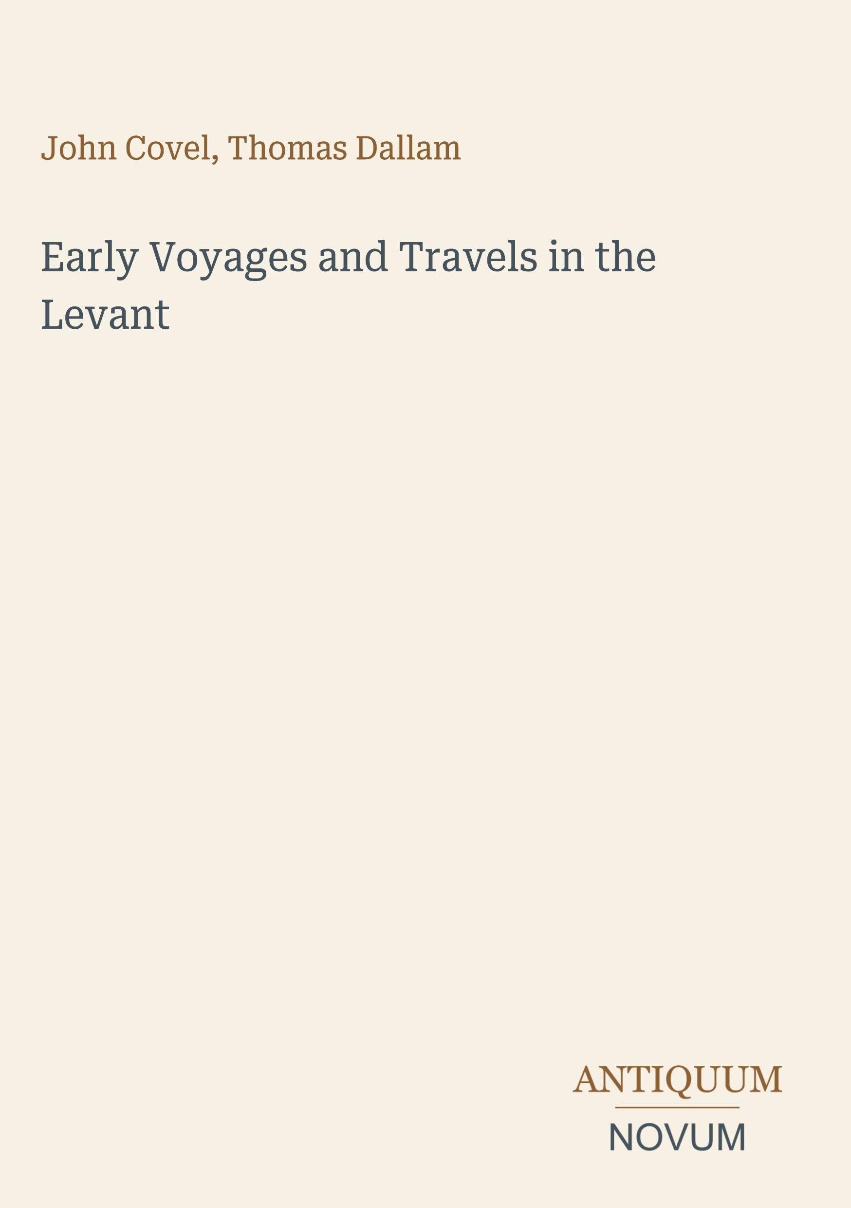 Early Voyages and Travels in the Levant