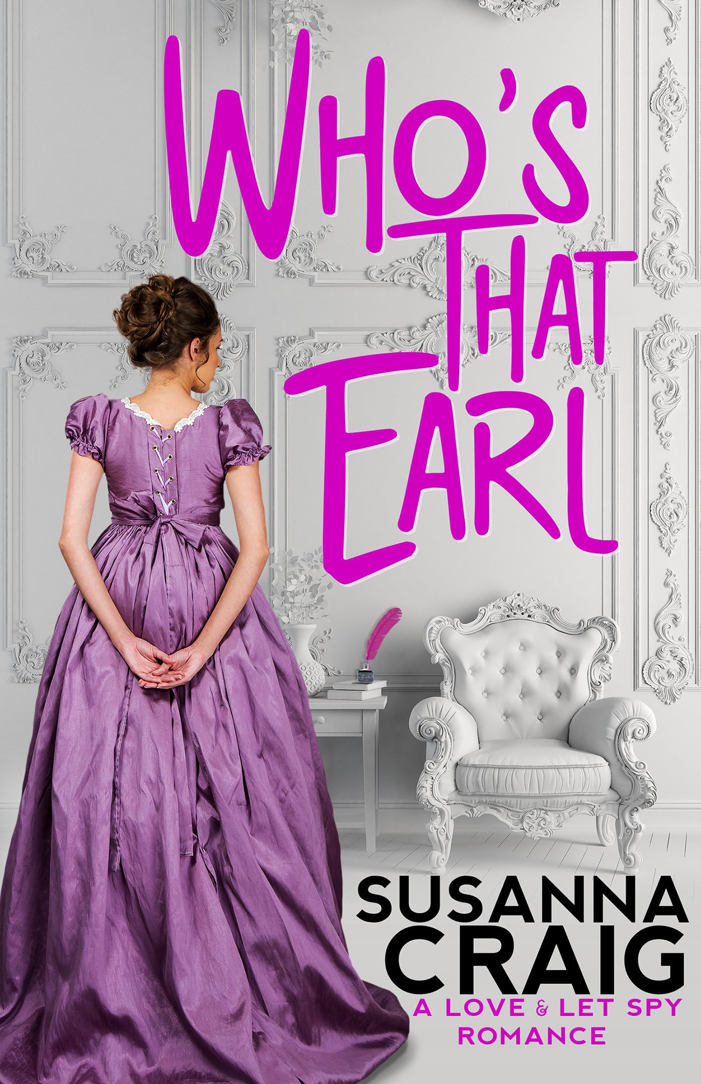 Who's That Earl: An Exciting & Witty Regency Love Story (Love and Let Spy, Band 1)