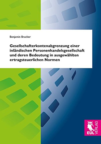 Gesellschafterkontenabgrenzung einer inländischen Personenhandelsgesellschaft und deren Bedeutung in ausgewählten ertragsteuerlichen Normen