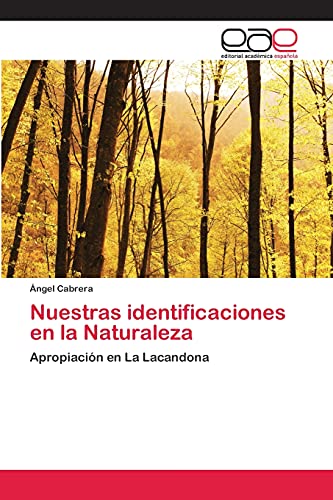 Nuestras identificaciones en la Naturaleza: Apropiación en La Lacandona