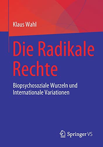 Die Radikale Rechte: Biopsychosoziale Wurzeln und internationale Variationen